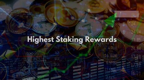highest staking rewards|15 Coins With Best Staking Rewards in 2022 .